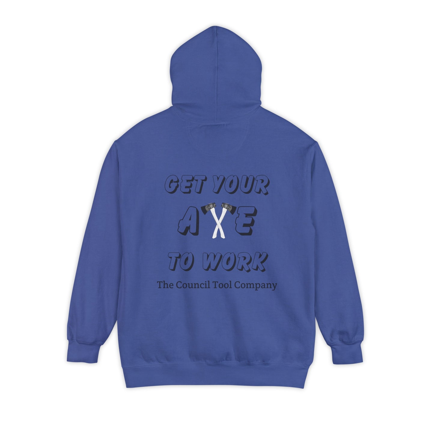 'Get Your Axe to Work" Unisex Garment-Dyed Hoodie