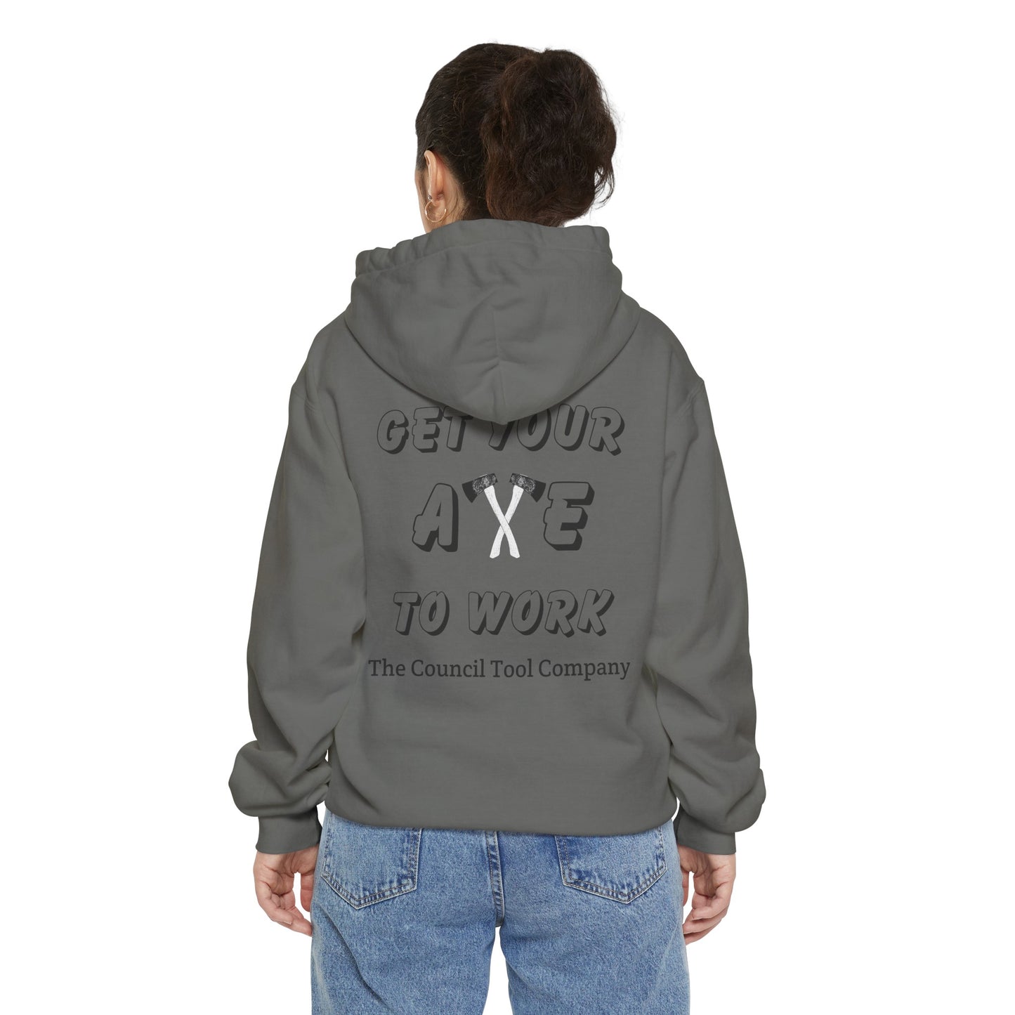 'Get Your Axe to Work" Unisex Garment-Dyed Hoodie