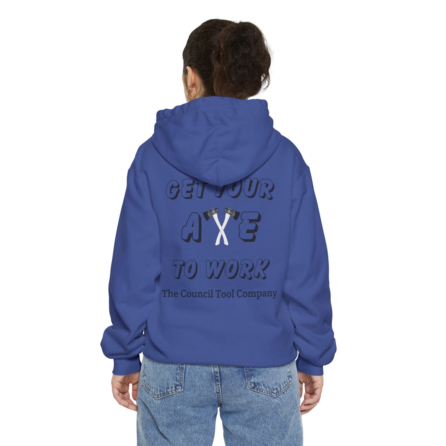 'Get Your Axe to Work" Unisex Garment-Dyed Hoodie