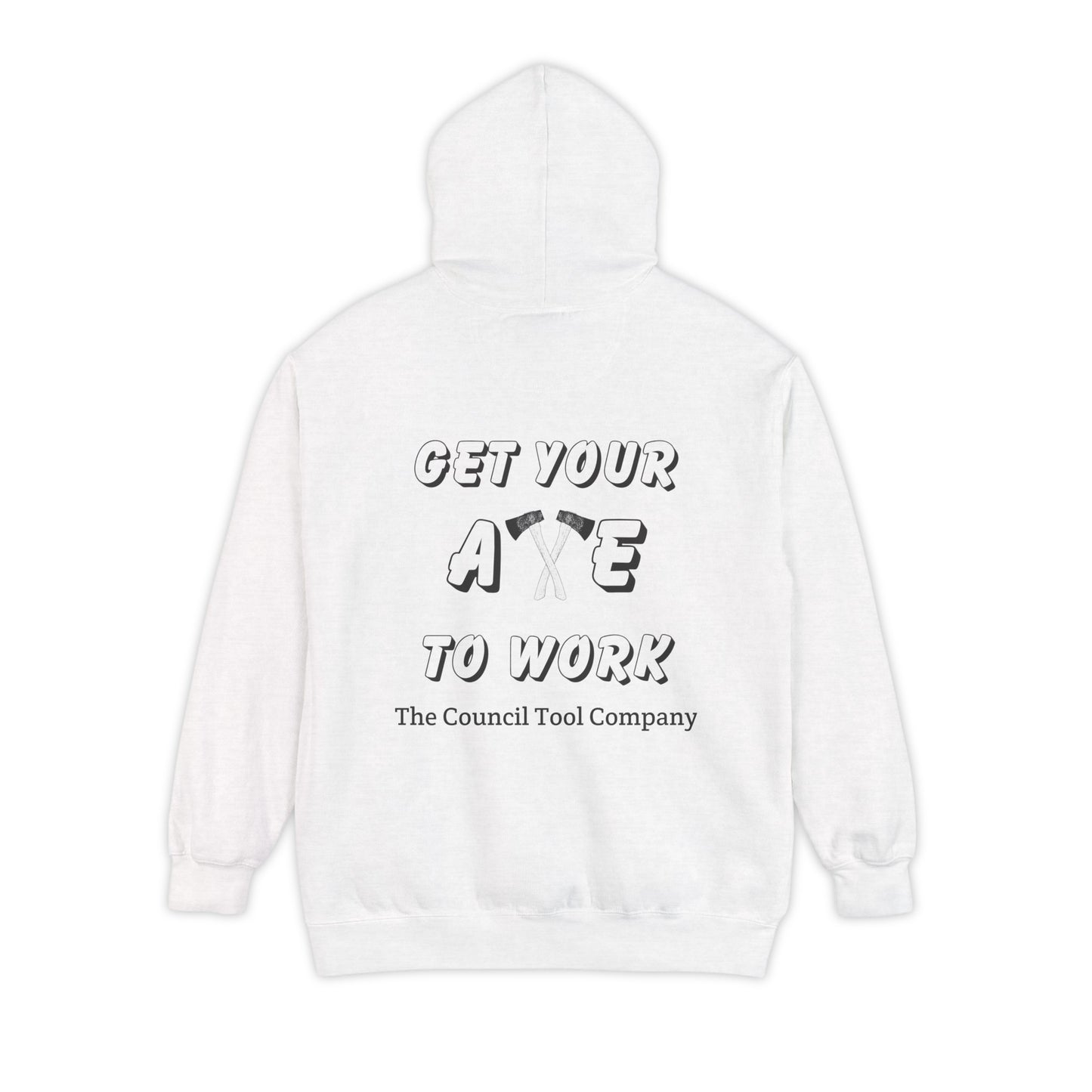 'Get Your Axe to Work" Unisex Garment-Dyed Hoodie