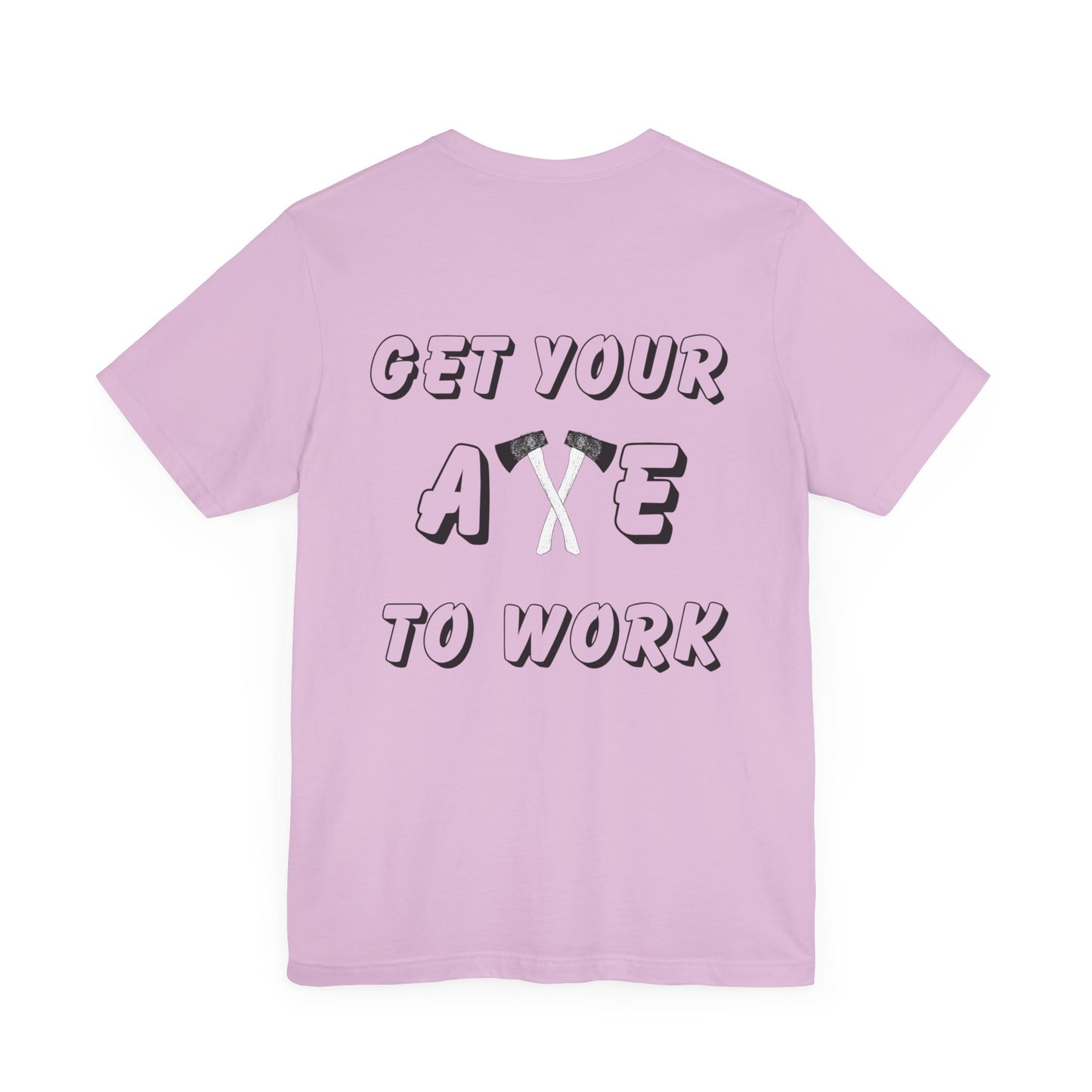 Get Your Axe to Work Tee