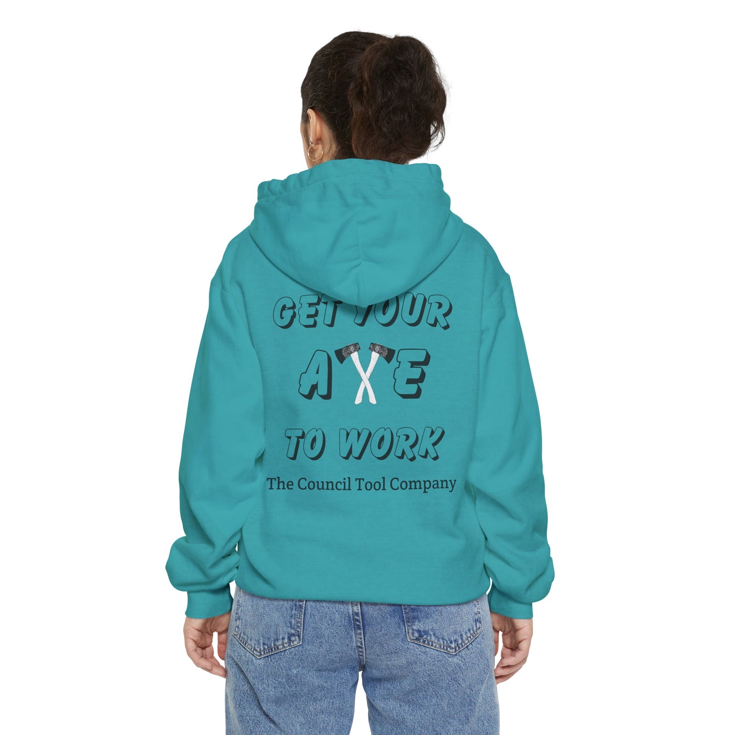 'Get Your Axe to Work" Unisex Garment-Dyed Hoodie